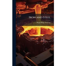 (영문도서)Iron and Steel Hardcover, Hutson Street Press, English, 9781023749701