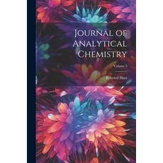 (영문도서) Journal of Analytical Chemistry; Volume 3 Paperback, Legare Street Press, English, 9781022478336