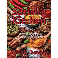(영문도서)Satish's Kitchen: Recipes for Indian & Punjabi Home Cooking Paperback, Meridien Pressworks, English, 9781587907524 Meridien Pressworks, English, 9781587907524
