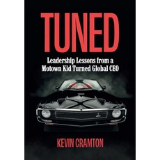 (영문도서)Tuned: Leadership Lessons from a Motown Kid Turned Global CEO Hardcover, Hawkeye.Pro, English, 9798991371872