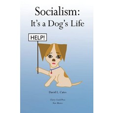 (영문도서) Socialism: It's a Dog's Life: Paperback, Cherry Creek Press, English, 9781733984904