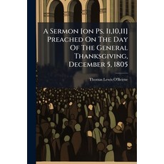 (英文圖書)A Sermon [on Ps. Ii 10 11] Preached On The Day Of The General Thanksgiving Dece... 平裝版, Nabu Press, 英文