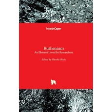 (영문도서) Ruthenium: An Element Loved by Researchers Hardcover, Intechopen, English, 9781839629167