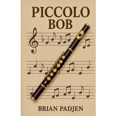 (영문도서)Piccolo Bob Paperback, Brian P Padjen, English, 9798231077021
