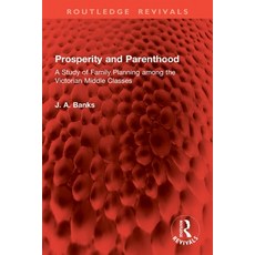 (英文圖書)Prosperity and Parenthood: A Study of Family Planning among the Victorian Middle... 平裝版, Routledge, 英文