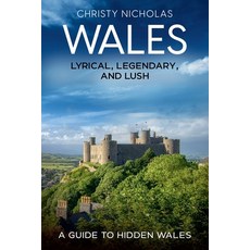 (英文圖書)Wales: Lyrical Legendary and Lush 平裝版, Christy Nicholas, 英文