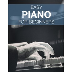 Easy Piano for Beginners: A Simple Guide to Play Piano by Ears Paperback, Independently Published, English, 9798734546260