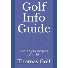 Golf Info Guide: The Key Principles Vol. 36 Paperback, Independently Published, English, 9798742226581