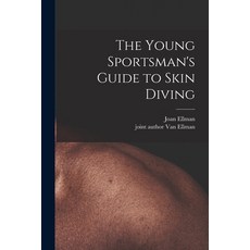 (영문도서) The Young Sportsman's Guide to Skin Diving Paperback, Hassell Street Press, English, 9781013846700