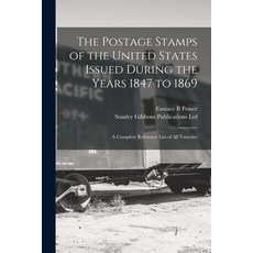 (영문도서) The Postage Stamps of the United States Issued During the Years 1847 to 1869: a Complete Refe... Paperback, Legare Street Press, English, 9781015227699