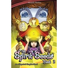 (영문도서) The Spirit Seeds Book 2: An Allegorical Graphic Novel Paperback, Miranda Artz, English, 9798989282821
