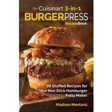 저희 쿠시나트 3-in-1 버거 프레스 요리책: 논스틱 햄버거 패티 메이커를 위한 99가지 레시피 예능을 스터드 & 슬라이더!, 기본