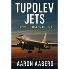 (英文圖書)Tupolev Jets: From Tu-104 to Tu-160 平裝版, Independently Published, 英文