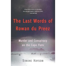 (영문도서) The Last Words of Rowan Du Preez: Murder and Conspiracy on the Cape Flats Paperback, Jonathan Ball Publishers, English, 9781868428687