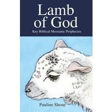 (영문도서)LAMB OF GOD Key Biblical Messianic Prophecies Paperback, Olive Shoots, English, 9780955772948