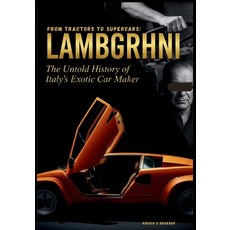 (영문도서)From Tractors to Supercars: LAMBORGHINI: The Untold History of Italy's Exotic Ca... Paperback, Independently Published, English, 9798243700207