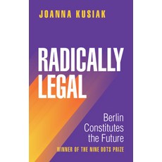 (영문도서) Radically Legal: Berlin Constitutes the Future Paperback, Cambridge University Press, English, 9781009516945