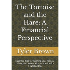 (영문도서)The Tortoise and the Hare: A Financial Perspective: Essential Tips for Aligning... Paperback, Independently Published, English, 9798243430708