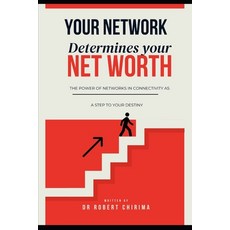 (영문도서)The Power of Network: Your Network Determines Your Net Worth Paperback, Independently Published, English, 9798286198306