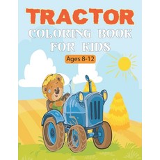 Tractor Coloring Book For Kids: 40 Big & Simple Coloring Images for Learning to Coloring All Ages an... Paperback, Independently Published, English, 9798555365767