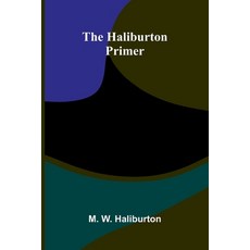 (영문도서)The Haliburton Primer Paperback, Alpha Edition, English, 9789371340984