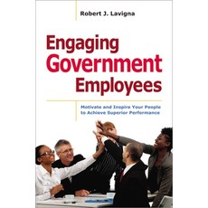 (영문도서) Engaging Government Employees: Motivate and Inspire Your People to Achieve Superior Performance Paperback, Amacom, English, 9781400336357