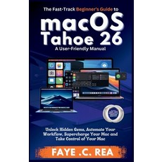 (英文圖書)The Fast-Track Beginner's Guide to macOS Tahoe 26: A User-Friendly Manual: Unloc... 平裝版, Independently Published, 英文