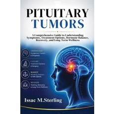(영문도서)Pituitary Tumors: A Comprehensive Guide to Diagnosis Treatment Hormone Managem... Paperback, Independently Published, English, 9798183546262