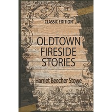 Oldtown Fireside Stories: with original illustrations Paperback, Independently Published