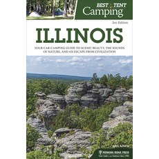 (영문도서) Best Tent Camping: Illinois: Your Car-Camping Guide to Scenic Beauty the Sounds of Nature a... Paperback, Menasha Ridge Press, English, 9781634041041