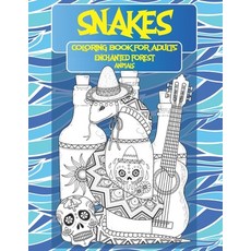 Coloring Book for Adults Enchanted Forest - Animals - Snakes Paperback, Independently Published, English, 9798597593104