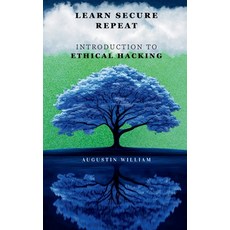 (영문도서)Learn. Secure. Repeat: A Beginner's Guide to Ethical Hacking Cybersecurity Fund... Paperback, Independently Published, English, 9798291671993