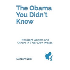 The Obama You Didn't Know: President Obama and Others in Their Own Words Paperback, Lsi Laboratory for Scientif..., English, 9789655727852
