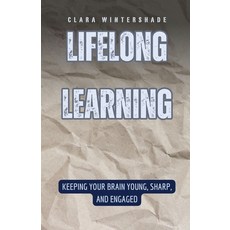 (영문도서) Lifelong Learning: Keeping Your Brain Young Sharp and Engaged Paperback, Rwg Publishing, English, 9798330222254