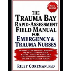 (영문도서)The Trauma Bay Rapid-Assessment Field Manual for Emergency & Trauma Nurses: Prim... Paperback, Independently Published, English, 9798199897396