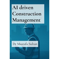 (영문도서)AI driven Construction Management Paperback, Iconic Publishers, English, 9798349675935