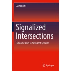 (영문도서) Signalized Intersections: Fundamentals to Advanced Systems Paperback, Springer, English, 9783030385514