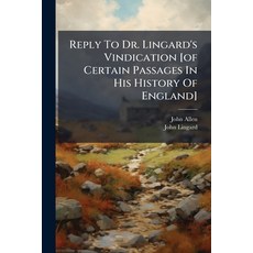 (영문도서)Reply To Dr. Lingard's Vindication [of Certain Passages In His History Of Englan... Paperback, Nabu Press, English, 9781179541501