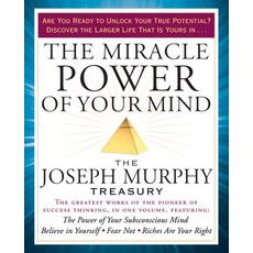 (영문도서) The Miracle Power of Your Mind: The Joseph Murphy Treasury Paperback, Tarcherperigee, English, 9781101983256