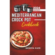 (영문도서) Mediterranean Crock Pot Cookbook: Easy Slow Cooker Recipes Healthy and Budget-Friendly Meals... Paperback, Independently Published, English, 9798875997471