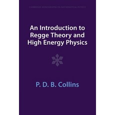 (영문도서) An Introduction to Regge Theory and High Energy Physics Paperback, Cambridge University Press, English, 9781009403283