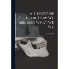(영문도서) A Theory of Sight or How We See and What We See Paperback, Legare Street Press, English, 9781015104952