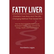 (英文圖書)Fatty Liver: Charles's True Story and The Life-Changing Method That Saved Him 平裝版, Ganesha Editorial, 英文