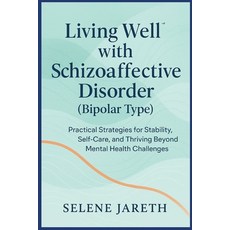 (영문도서)Living Well with Schizoaffective Disorder (Bipolar Type): Practical Strategies f... Paperback, Independently Published, English, 9798267939904