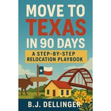 (外文書)Move to Texas in 90 Days: A Step-by-Step Relocation Playbook Paperback, Independently Published, English