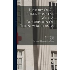 (英文圖書)History Of St. Luke's Hospital With A Description Of The New Buildings 精裝版, Legare Street Press, 英文