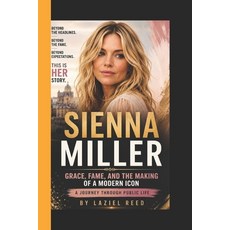 (英文圖書)Sienna Miller: Grace Fame and the Making of a Modern Icon - A Journey Through... 平裝版, Independently Published, 英文