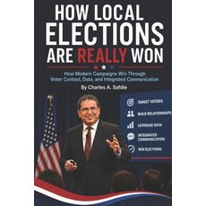 (영문도서)How Local Elections Are Really Won: How Modern Campaigns Win Through Voter Conta... Paperback, Independently Published, English, 9798195914127