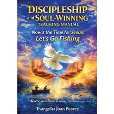 (영문도서)Discipleship and Soul-Winning Teaching Manual: Now's the Time for Jesus - Let's... Paperback, Independently Published, English, 9798279496136