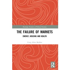 (영문도서) The Failure of Markets: Energy Housing and Health Paperback, Routledge, English, 9781032192444